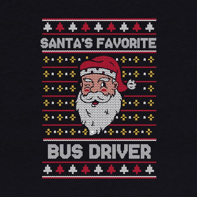 Santa's Favorite Bus Driver // Funny Ugly Christmas Sweater // School Bus DriverHoliday Xmas by Now Boarding